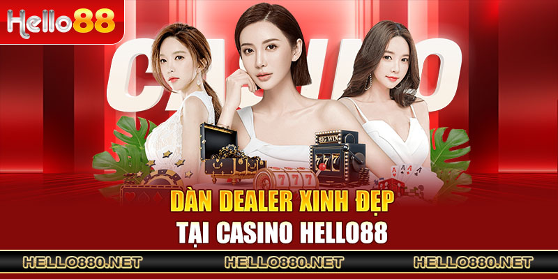 Dàn dealer xinh đẹp tại casino Hello88