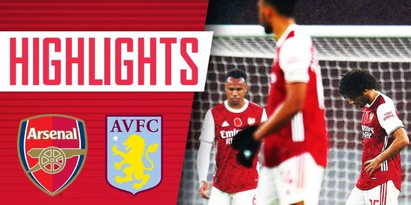 Lời khuyên cá cược trận Arsenal vs Aston Villa và dự đoán kết quả 