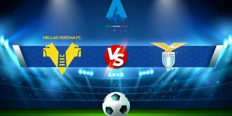 Đội hình dự kiến của Hellas Verona vs Lazio trước trận đấu